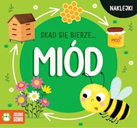 Skąd się bierze miód -  - książka