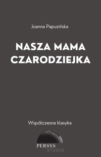 Współczesna klasyka: Nasza mama czarodziejka - Joanna Papuzińska - audiobook