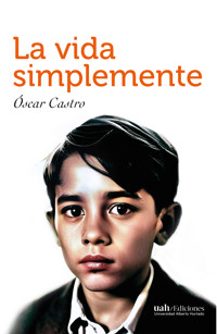 La vida simplemente - Óscar Castro - ebook