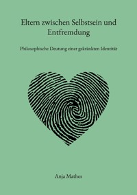Eltern zwischen Selbstsein und Entfremdung - Anja Mathes - ebook