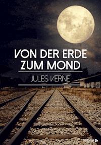 Von der Erde zum Mond - Jules Verne - ebook