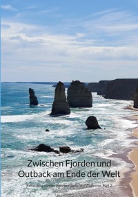 Zwischen Fjorden und Outback am Ende der Welt - Alexander Kunow - ebook