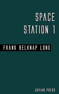 Space Station 1 - Frank Belknap Long - ebook