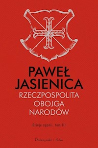 Rzeczpospolita Obojga Narodów Dzieje agonii Tom 3 - Jasienica Paweł - książka