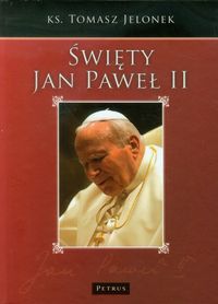 Święty Jan Paweł II - Jelonek Tomasz - książka