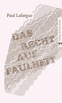 Das Recht auf Faulheit - Paul Lafargue - ebook