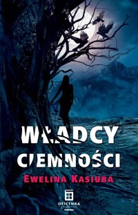Władcy ciemności - Ewelina Kasiuba - książka