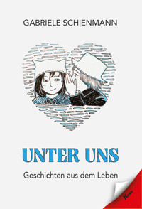 Unter Uns - Gabriele Schienmann - ebook