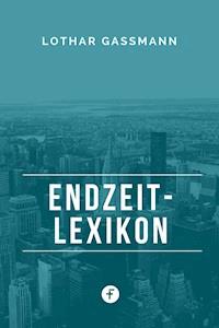 Endzeit-Lexikon - Lothar Gassmann - ebook