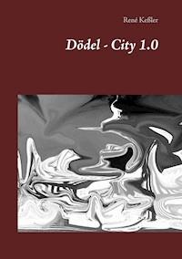 Dödel - City 1.0 - René Keßler - ebook