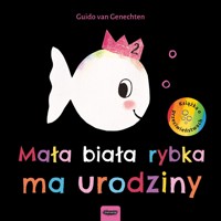 Mała biała rybka ma urodziny - Guido van Genechten - książka