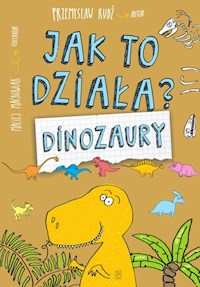 Jak to działa? Dinozaury - Rudź Przemysław - książka