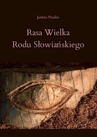 Rasa Wielka Rodu Słowiańskiego - Paszko Janina - książka