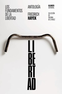 Los fundamentos de la libertad: Antología - Friedrich A. Hayek - ebook
