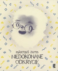Niedokonane odkrycie - Martins Zutis - książka