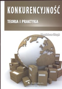 Konkurencyjność teoria i praktyka - Olczyk Magdalena - książka
