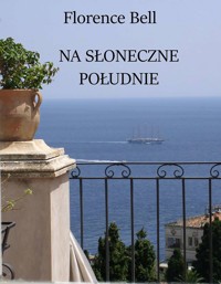 Na słoneczne południe - Florence Bell - ebook