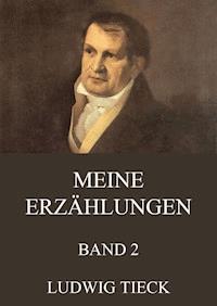 Meine Erzählungen, Band 2 - Ludwig Tieck - ebook
