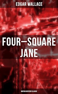 Four-Square Jane (British Mystery Classic) - Edgar Wallace - ebook