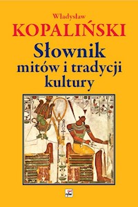 Słownik mitów i tradycji kultury - Władysław Kopaliński - książka