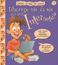 Zakład, że tego nie wiesz! Tom 4 Dlaczego nie da się żyć bez Internetu? - Rooney Anne - książka