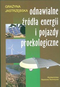 Odnawialne źródła energii i pojazdy proekologiczne - Jastrzębska Grażyna - książka