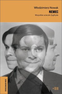 Niemiec. Wszystkie ucieczki Zygfryda - Wlodzimierz Nowak - książka