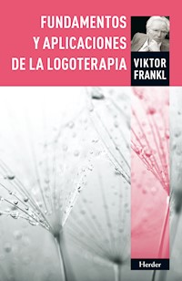 Fundamentos y aplicaciones de la logoterapia - Frankl Viktor - ebook