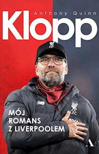 Klopp Mój romans z Liverpoolem - Quinn Anthony - książka