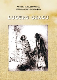 Lustro czasu - Macura Andrzej Tadeusz, Kozieł-Gawrońska Barbara - książka