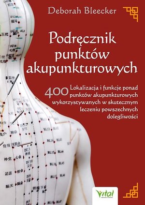 Podręcznik punktów akupunkturowych - Deborah Bleecker - książka