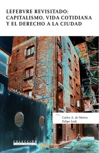 Lefebvre revisitado: capitalismo, vida cotidiana y el derecho a la ciudad - Carlos A. de Mattos - ebook