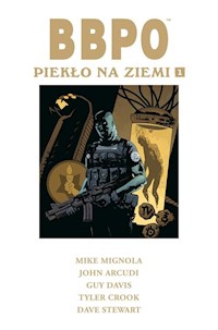 BBPO Piekło na Ziemi Tom 1 - Mignola Mike, Arcudi John - książka