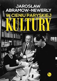 W cieniu paryskiej Kultury - Jarosław Abramow - Newerly - ebook + książka