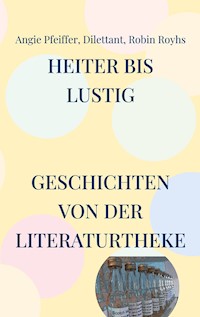 Heiter bis lustig - Angie Pfeiffer - ebook