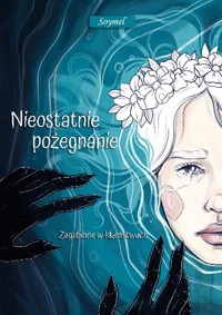 Nieostatnie pożegnanie. Zagubione w kłamstwach - Kowal Melka - ebook