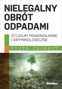 Nielegalny obrót odpadami - Chorbot Piotr - książka