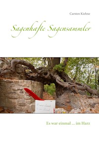 Sagenhafte Sagensammler - Carsten Kiehne - ebook