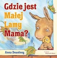 Gdzie jest Małej Lamy Mama? - Dewdney Anna - książka