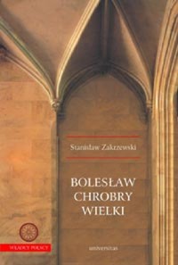 Bolesław Chrobry Wielki - Zakrzewski Stanisław - ebook + książka