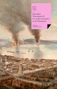 Episodios nacionales IV. La vuelta al mundo en la "Numancia" - Benito Pérez Galdós - ebook