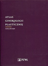 Atlas ginekologii plastycznej - Barwijuk Andrzej - książka