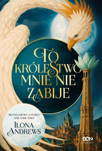To królestwo mnie nie zabije (barwione brzegi) - Ilona Andrews - ebook + audiobook + książka