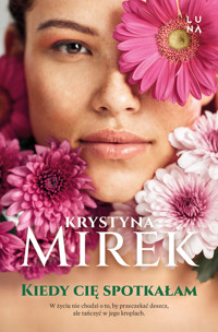 Kiedy cię spotkałam - Krystyna Mirek - książka