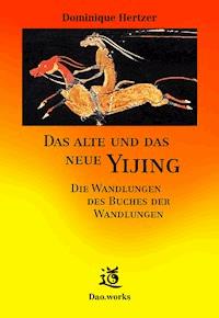 Das alte und das neue Yijing - Dominique Hertzer - ebook