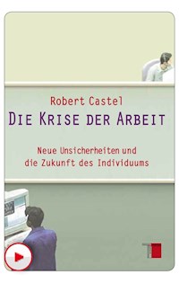 Die Krise der Arbeit - Robert Castel - ebook
