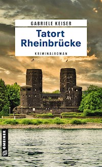 Tatort Rheinbrücke - Gabriele Keiser - ebook