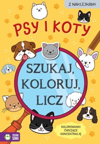 Szukaj, koloruj i licz. Psy i koty - Sylwia Czarnecka - książka