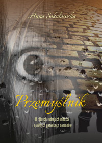 Przemyślnik. O różnych rodzajach miłości i o różnych gatunkach demonów - Sokołowska Anna - ebook