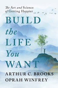 Build the Life You Want - Brooks Arthur C, Winfrey Oprah - książka